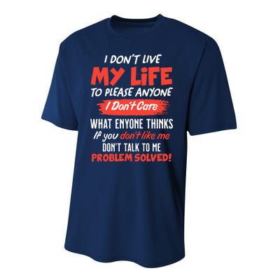 I Don't Live My Life To Please Enyone Performance Sprint T-Shirt