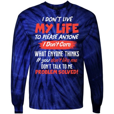 I Don't Live My Life To Please Enyone Tie-Dye Long Sleeve Shirt