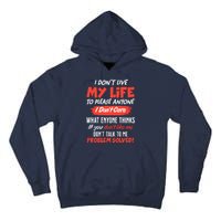 I Don't Live My Life To Please Enyone Tall Hoodie