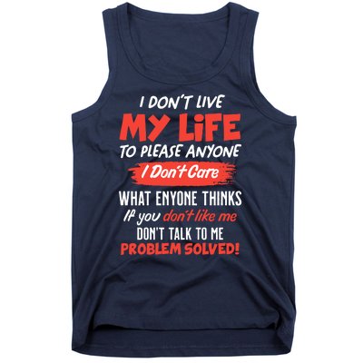 I Don't Live My Life To Please Enyone Tank Top