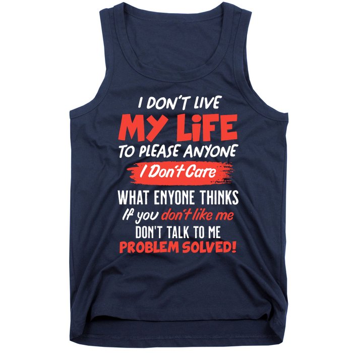 I Don't Live My Life To Please Enyone Tank Top