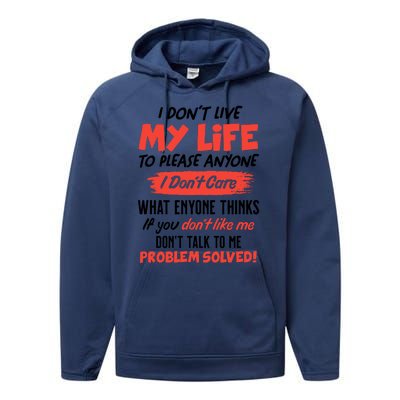 I Don't Live My Life To Please Enyone Performance Fleece Hoodie