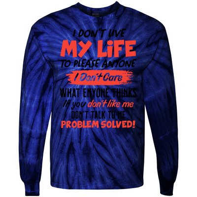 I Don't Live My Life To Please Enyone Tie-Dye Long Sleeve Shirt