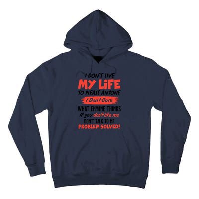 I Don't Live My Life To Please Enyone Tall Hoodie