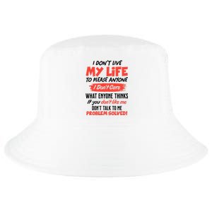 I Don't Live My Life To Please Enyone Cool Comfort Performance Bucket Hat