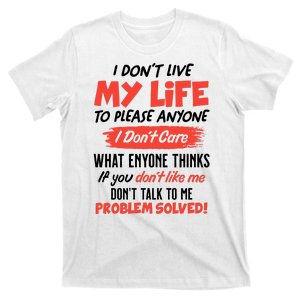 I Don't Live My Life To Please Enyone T-Shirt