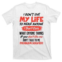 I Don't Live My Life To Please Enyone T-Shirt