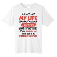 I Don't Live My Life To Please Enyone Tall Fusion ChromaSoft Performance T-Shirt