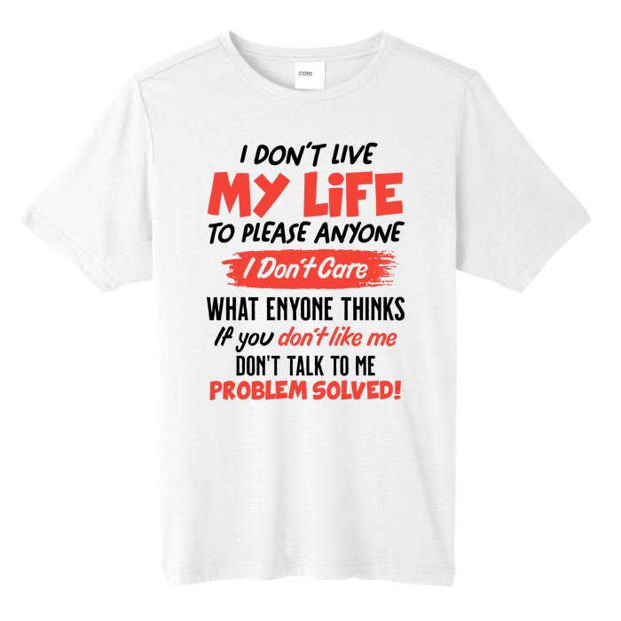 I Don't Live My Life To Please Enyone Tall Fusion ChromaSoft Performance T-Shirt