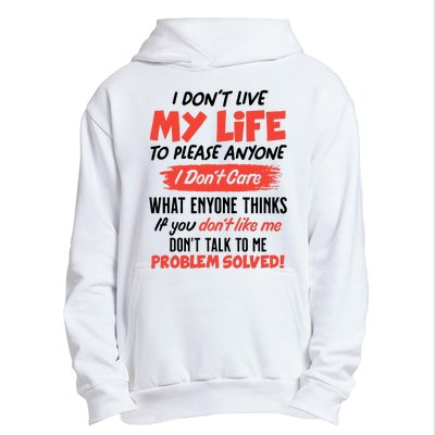 I Don't Live My Life To Please Enyone Urban Pullover Hoodie