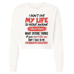 I Don't Live My Life To Please Enyone Cropped Pullover Crew