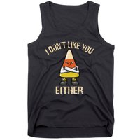 I DonT Like You Either Candy Corn Tank Top