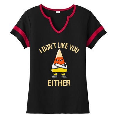 I DonT Like You Either Candy Corn Ladies Halftime Notch Neck Tee