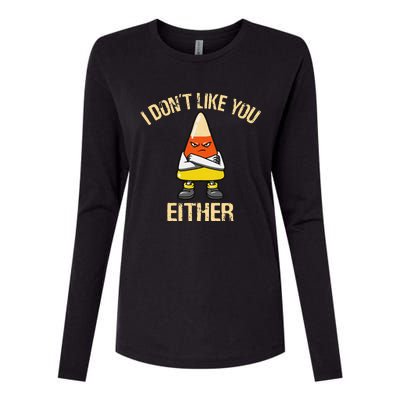 I DonT Like You Either Candy Corn Womens Cotton Relaxed Long Sleeve T-Shirt