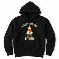 I DonT Like You Either Candy Corn Hoodie
