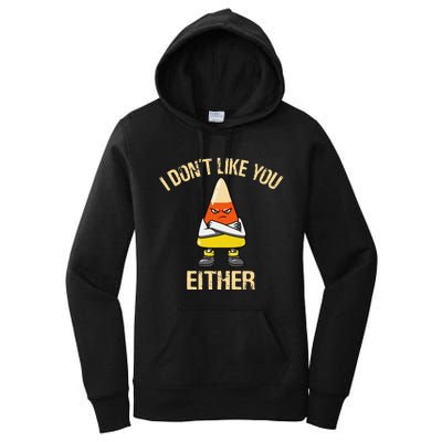 I DonT Like You Either Candy Corn Women's Pullover Hoodie