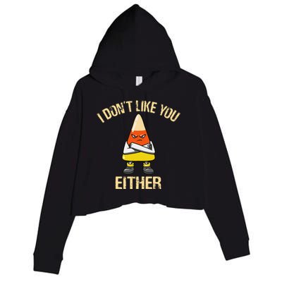 I DonT Like You Either Candy Corn Crop Fleece Hoodie