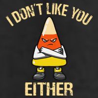 I DonT Like You Either Candy Corn Tumbler