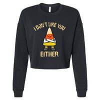 I DonT Like You Either Candy Corn Cropped Pullover Crew