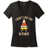 I DonT Like You Either Candy Corn Women's V-Neck T-Shirt