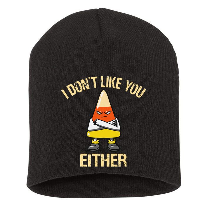 I DonT Like You Either Candy Corn Short Acrylic Beanie