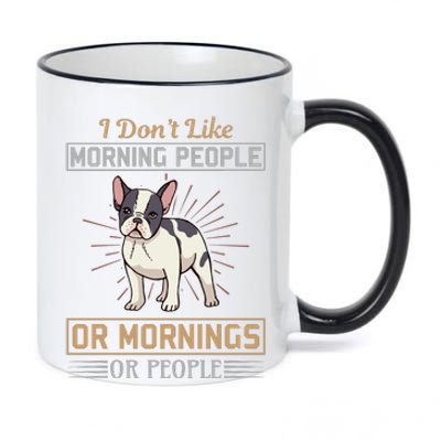 I Don't Like Morning People Or Mornings Or People 11oz Black Color Changing Mug