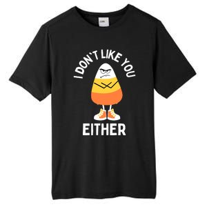 I Dont Like You Either Candy Corn Sarcastic Funny Halloween Tall Fusion ChromaSoft Performance T-Shirt