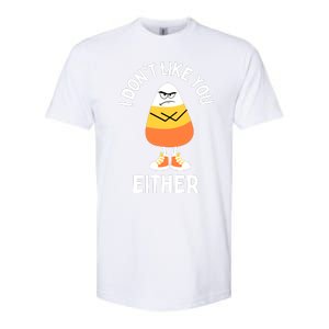 I Dont Like You Either Candy Corn Sarcastic Funny Halloween Softstyle CVC T-Shirt