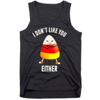 I Dont Like You Either Candy Corn Tank Top