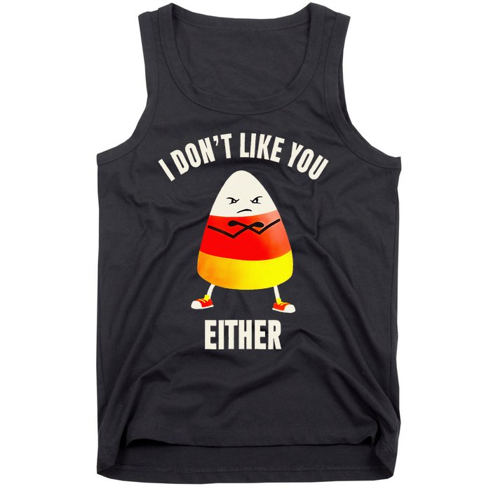 I Dont Like You Either Candy Corn Tank Top