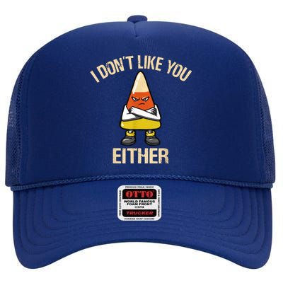 I Dont Like You Either Candy Corn Halloween High Crown Mesh Back Trucker Hat