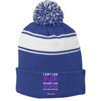 I Don't Look Sick You Don't Look Stupid Sjogren's Syndrome Great Gift Stripe Pom Pom Beanie