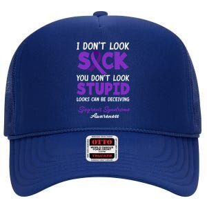 I Don't Look Sick You Don't Look Stupid Sjogren's Syndrome Great Gift High Crown Mesh Back Trucker Hat