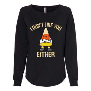 i don't like you either candy corn Womens California Wash Sweatshirt