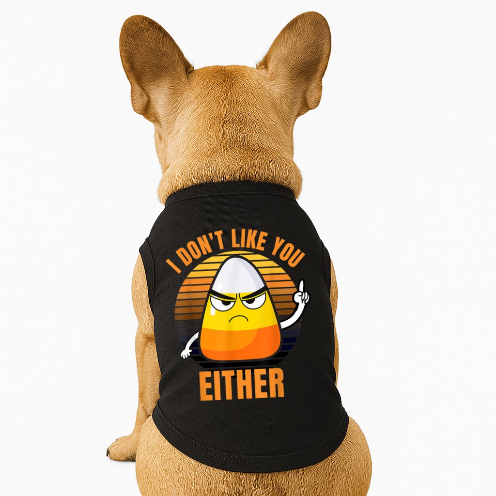 I Don't Like You Either Funny Candy Corn Halloween Doggie Tank