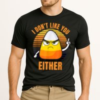 I Don't Like You Either Funny Candy Corn Halloween Performance Shirt