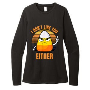 I Don't Like You Either Funny Candy Corn Halloween Womens CVC Long Sleeve Shirt