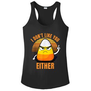 I Don't Like You Either Funny Candy Corn Halloween Ladies PosiCharge Competitor Racerback Tank