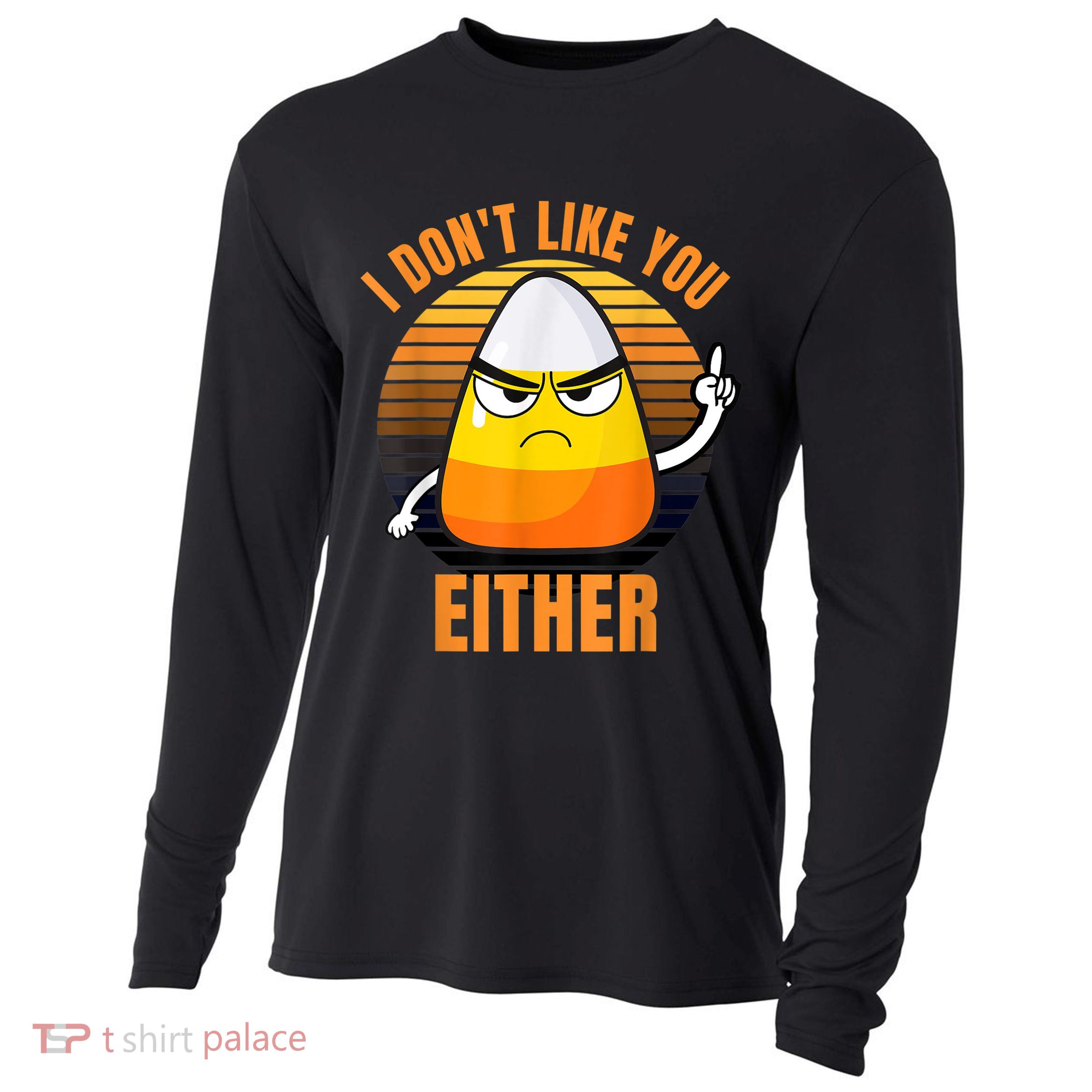 I Don't Like You Either Funny Candy Corn Halloween Cooling Performance Long Sleeve Crew