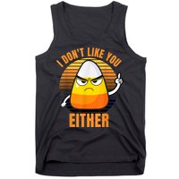 I Don't Like You Either Funny Candy Corn Halloween Tank Top