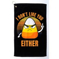 I Don't Like You Either Funny Candy Corn Halloween Golf Towel