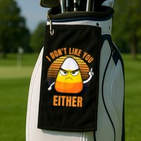 I Don't Like You Either Funny Candy Corn Halloween Golf Towel