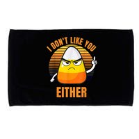 I Don't Like You Either Funny Candy Corn Halloween Microfiber Hand Towel