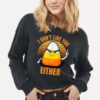 I Don't Like You Either Funny Candy Corn Halloween Cropped Pullover Crew