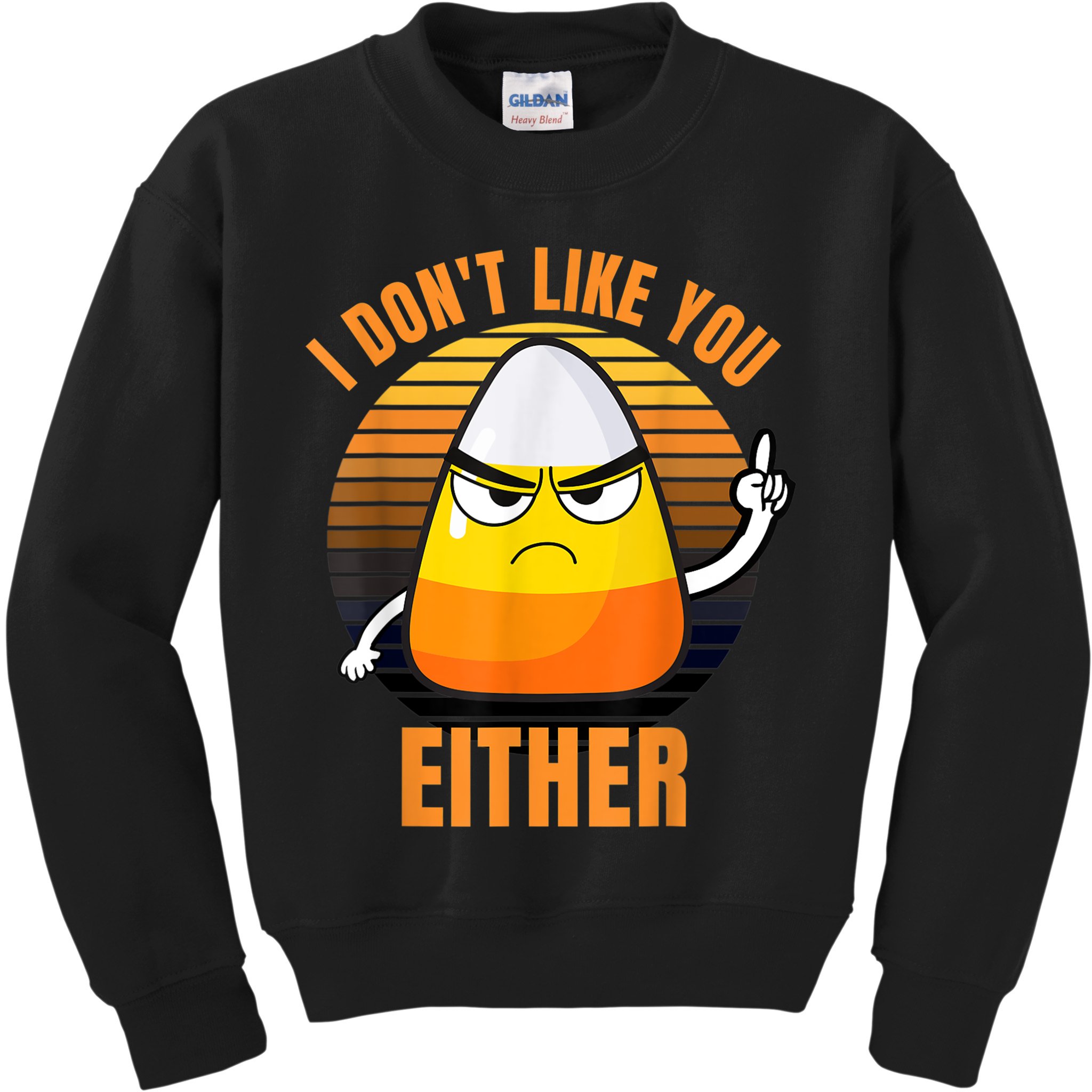 I Don't Like You Either Funny Candy Corn Halloween Kids Sweatshirt