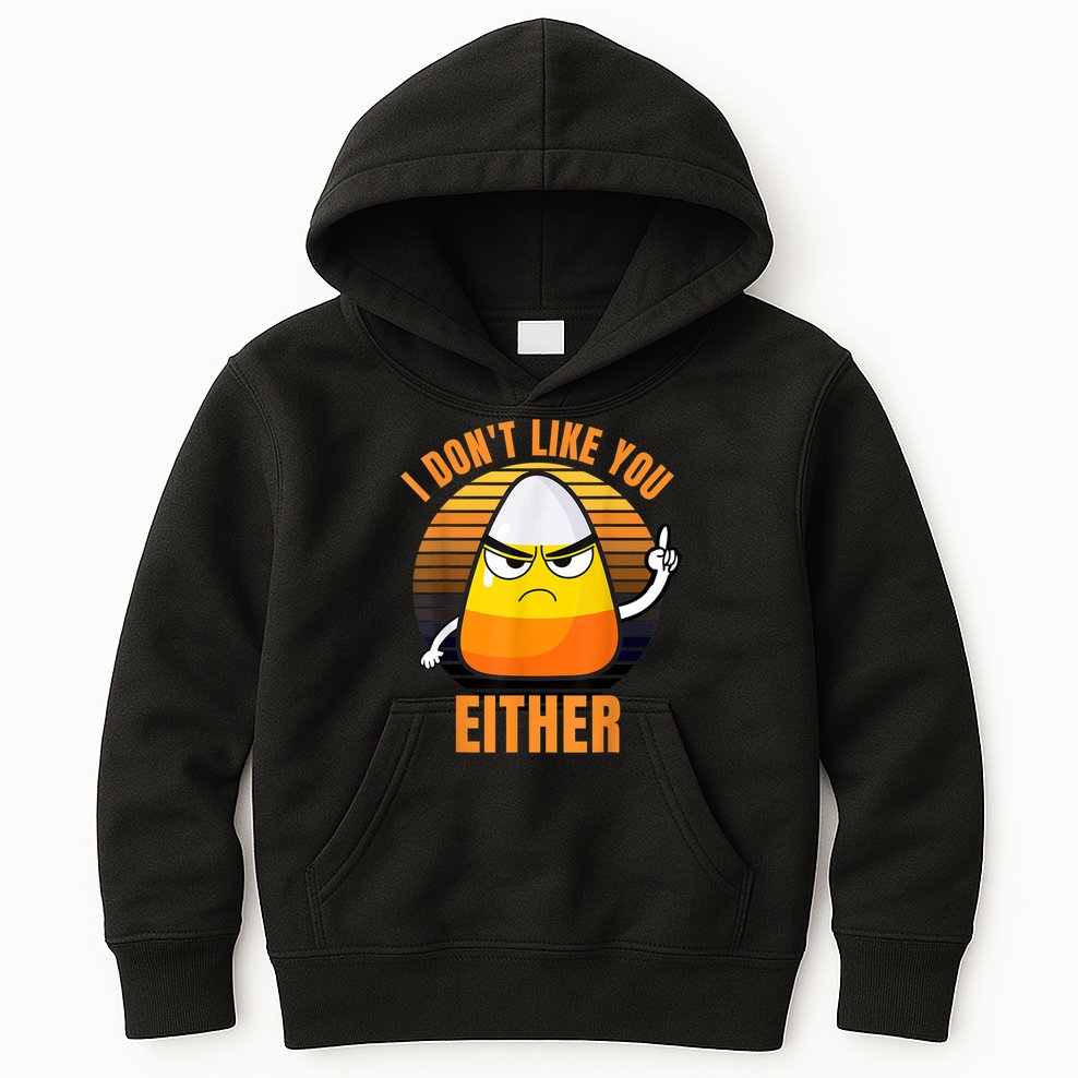 I Don't Like You Either Funny Candy Corn Halloween Kids Hoodie