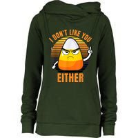 I Don't Like You Either Funny Candy Corn Halloween Womens Funnel Neck Pullover Hood