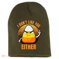 I Don't Like You Either Funny Candy Corn Halloween Short Acrylic Beanie
