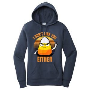 I Don't Like You Either Funny Candy Corn Halloween Women's Pullover Hoodie