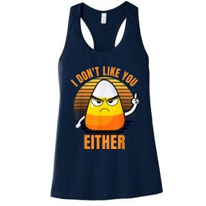 I Don't Like You Either Funny Candy Corn Halloween Women's Racerback Tank